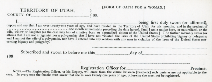 Copy of the oath that all women living in Utah had to sign prior to voting that confirmed they were not involved in polygamy.